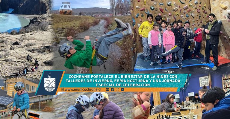 COCHRANE FORTALECE EL BIENESTAR DE LA NIÑEZ CON TALLERES DE INVIERNO, FERIA NOCTURNA Y UNA JORNADA ESPECIAL DE CELEBRACIÓN