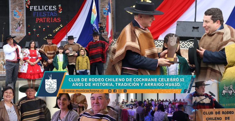 CLUB DE RODEO CHILENO DE COCHRANE CELEBRÓ 52 AÑOS DE HISTORIA, TRADICIÓN Y ARRAIGO HUASO