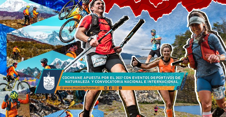 COCHRANE APUESTA POR EL 2027 CON EVENTOS DEPORTIVOS DE NATURALEZA  Y CONVOCATORIA NACIONAL E INTERNACIONAL