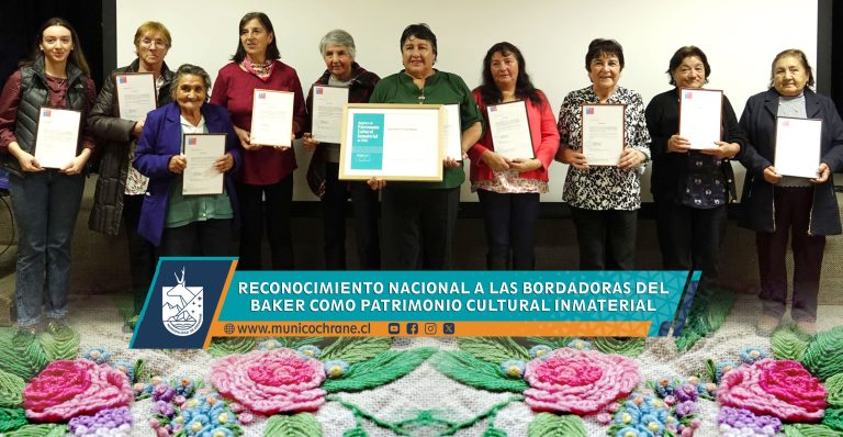 COCHRANE DESTACA RECONOCIMIENTO NACIONAL A LAS BORDADORAS DEL BAKER COMO PATRIMONIO CULTURAL INMATERIAL